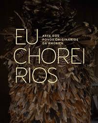 Eu chorei rios: Arte dos povos originários da América